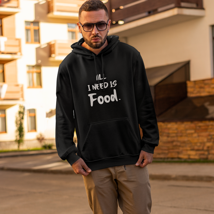 All i need is food Hoodie Black hoodie for men and women